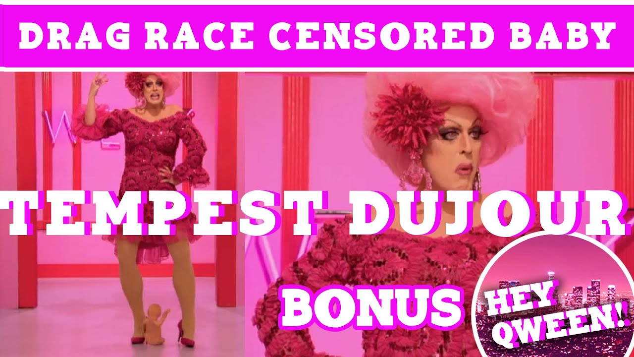 Hey Qween! BONUS: How Drag Race Censored Tempest Dujour's Baby!! | Hey Qween