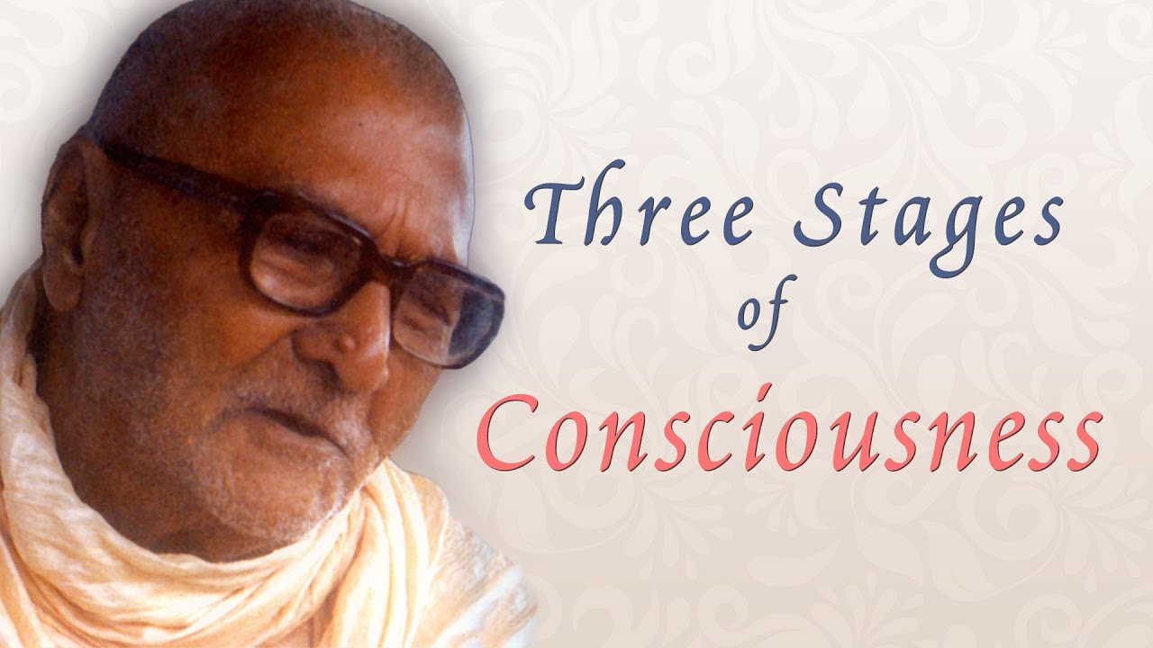Three Stages of Consciousness (Srila Sridhar Maharaj explains)