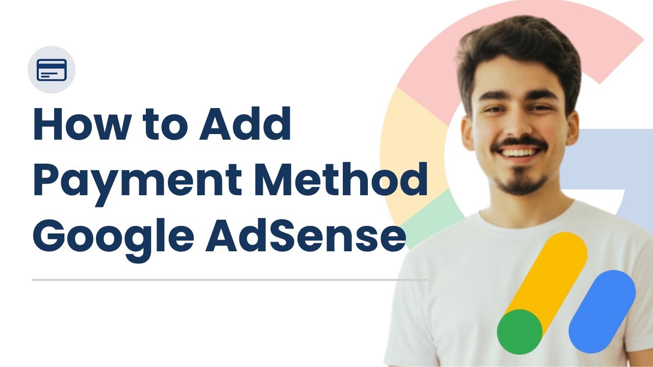 How to Add Payment Method in Google AdSense | Step-by-Step Tutorial (2025)