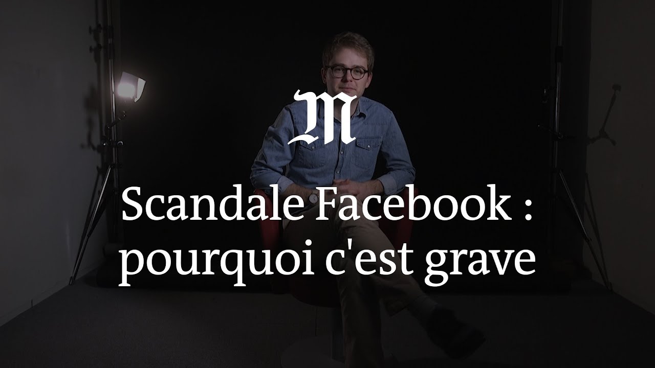 Affaire Cambridge Analytica : pourquoi c&rsquo;est grave pour Facebook et ses utilisateurs
