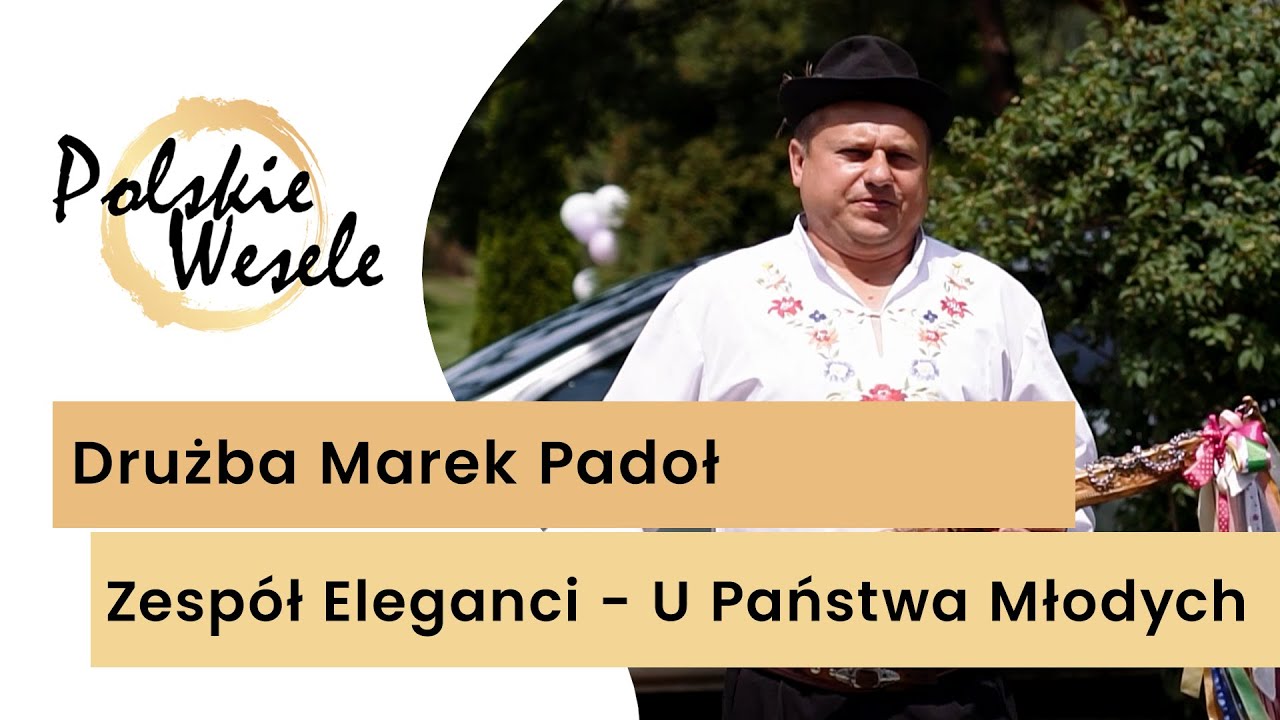 Drużba weselny Marek Padoł i zespół Eleganci - Wesele u Państwa Młodych. Przyśpiewki weselne.
