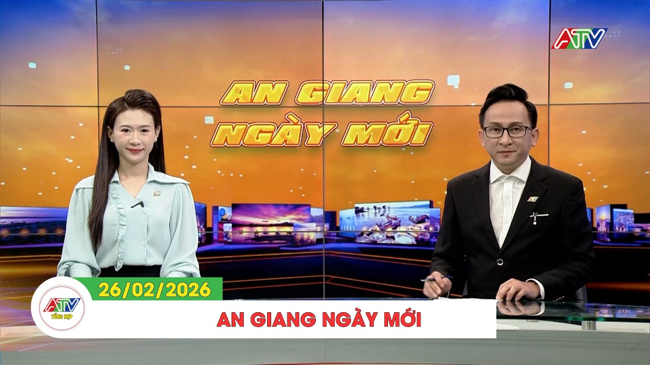 AN GIANG NGÀY MỚI (27/02/2026) | ATV TỔNG HỢP