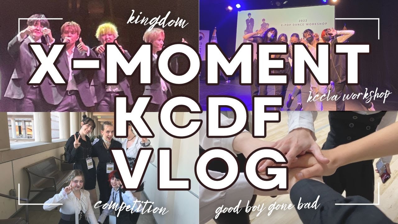 [XTRAS] KCDF (K-POP COVER DANCE FESTIVAL 2022) at USC w/ KINGDOM (킹덤) VLOG | X-MOMENT