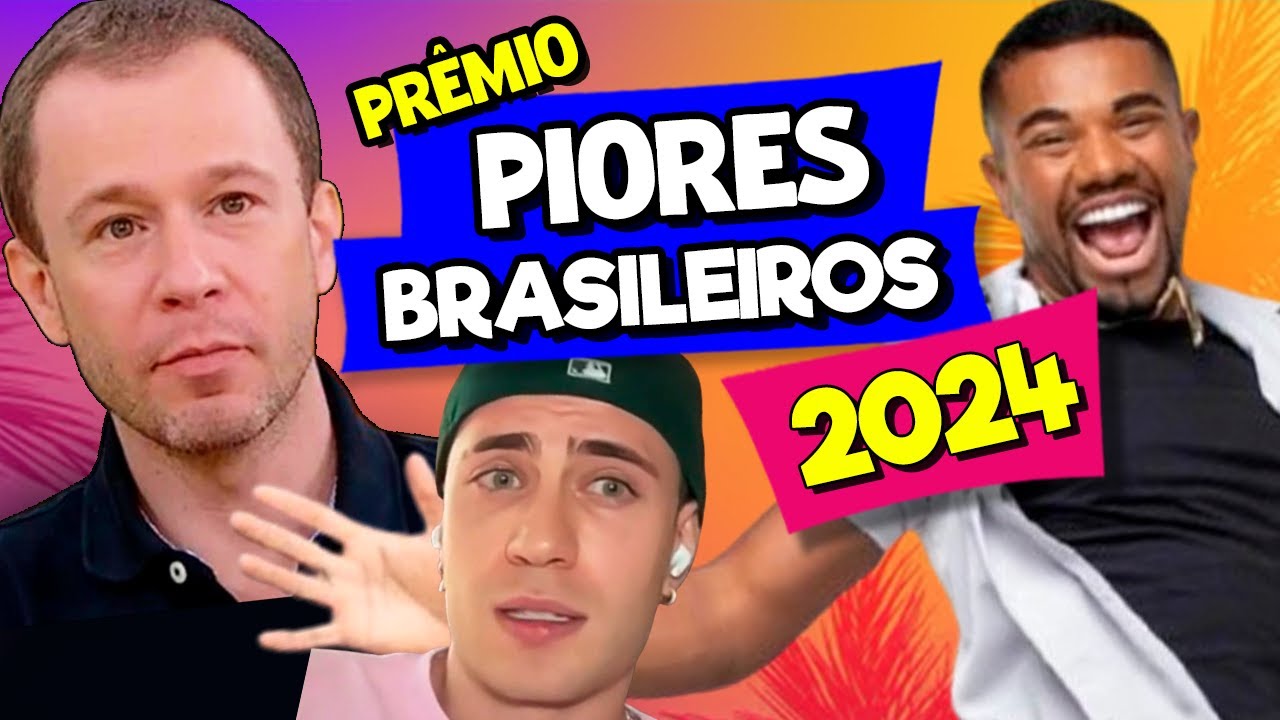 OS 20 PIORES BRASILEIROS DE 2024!
