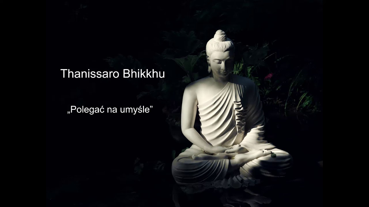 Polegać na umyśle - Thanissaro Bhikkhu [LEKTOR PL]