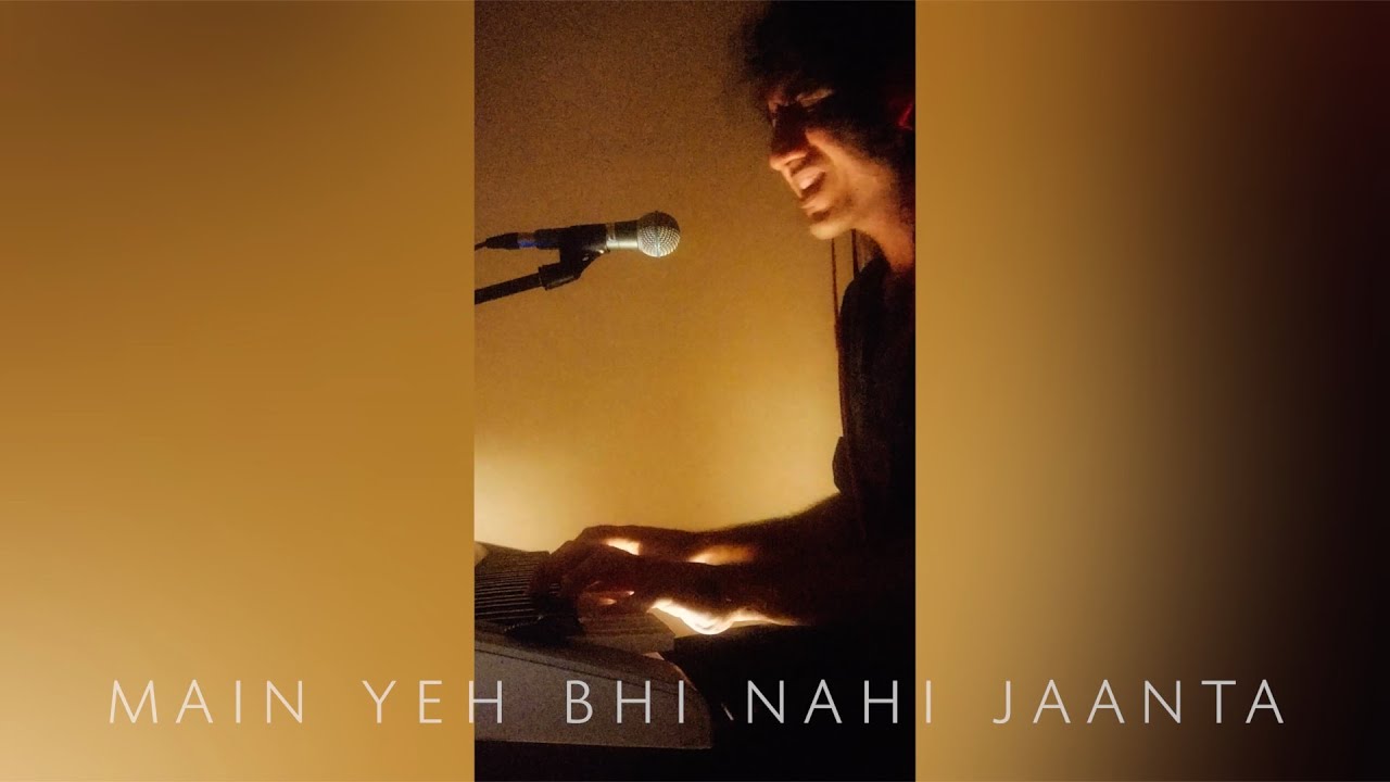 Justh - Main yeh bhi nahi jaanta (live)