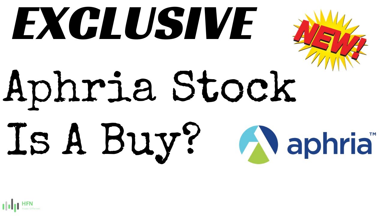 Aphria (APHA) Stock Is A Good Buy? - EXCLUSIVE!!!