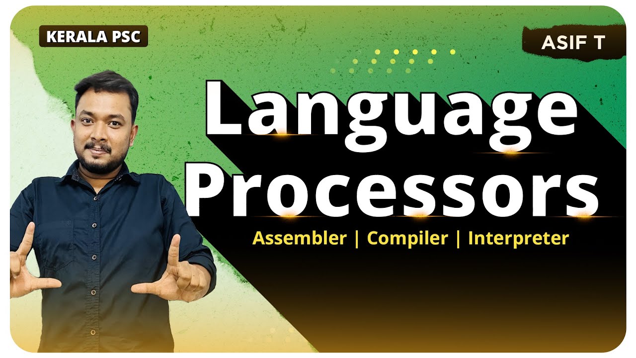 Language Processors | Assembler | Compiler | Interpreter | Kerala PSC | Asif Thuluvath