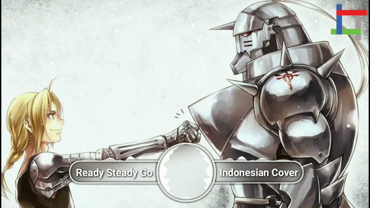 Fullmetal Alchemist - Ready Steady Go (Indonesia Version) 👑 *Reupload