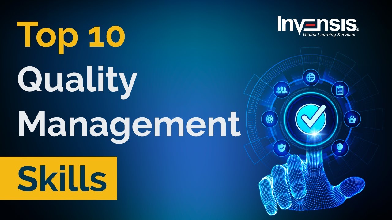 10 Quality Management Skills Every Quality Managers should have | Invensis Learning