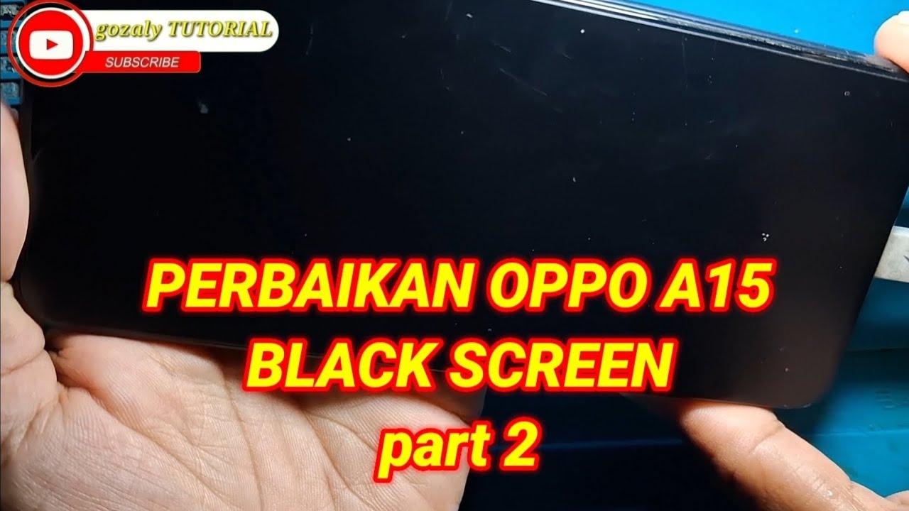 PERBAIKAN OPPO A15 BLACK SCREEN part 2