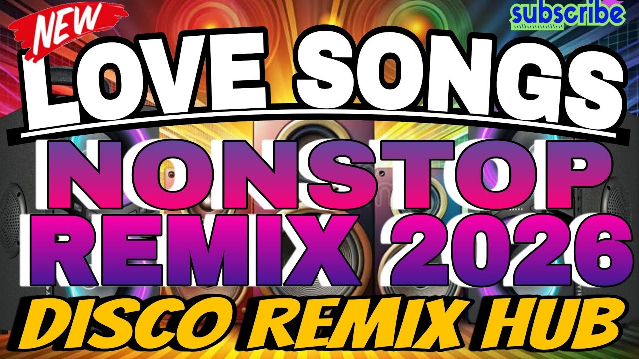 Love Song Nonstop Remix 2026 I Disco Remix Hub 💥