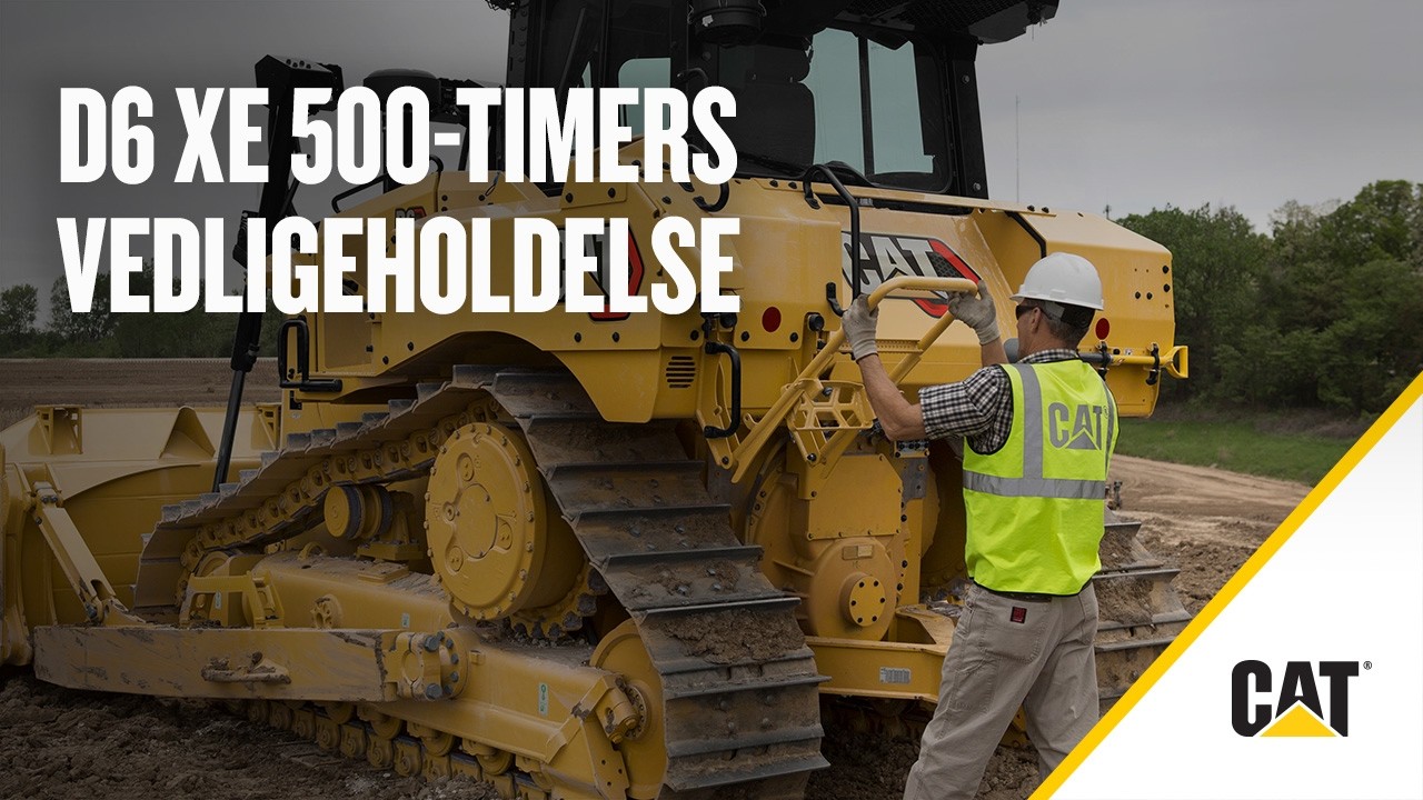 S&aring;dan udf&oslash;rer du 500 timers vedligeholdelse p&aring; dit Cat&reg; udstyr