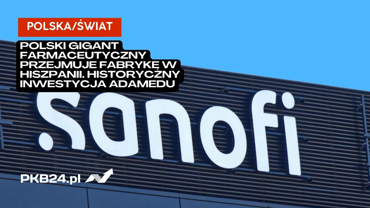 Polski gigant farmaceutyczny przejmuje fabrykę w Hiszpanii. Historyczny inwestycja Adamedu