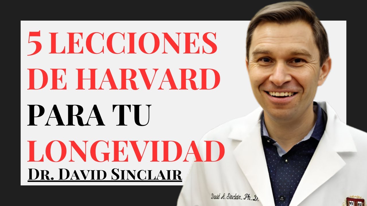 5 Lecciones de Longevidad Saludable desde Harvard | Dr. David Sinclair