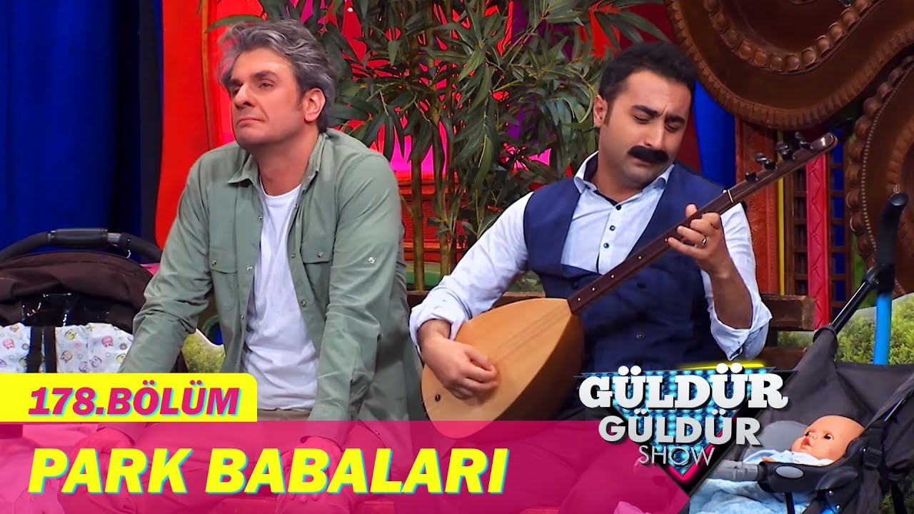 G&uuml;ld&uuml;r G&uuml;ld&uuml;r Show 178.B&ouml;l&uuml;m - Park Babaları
