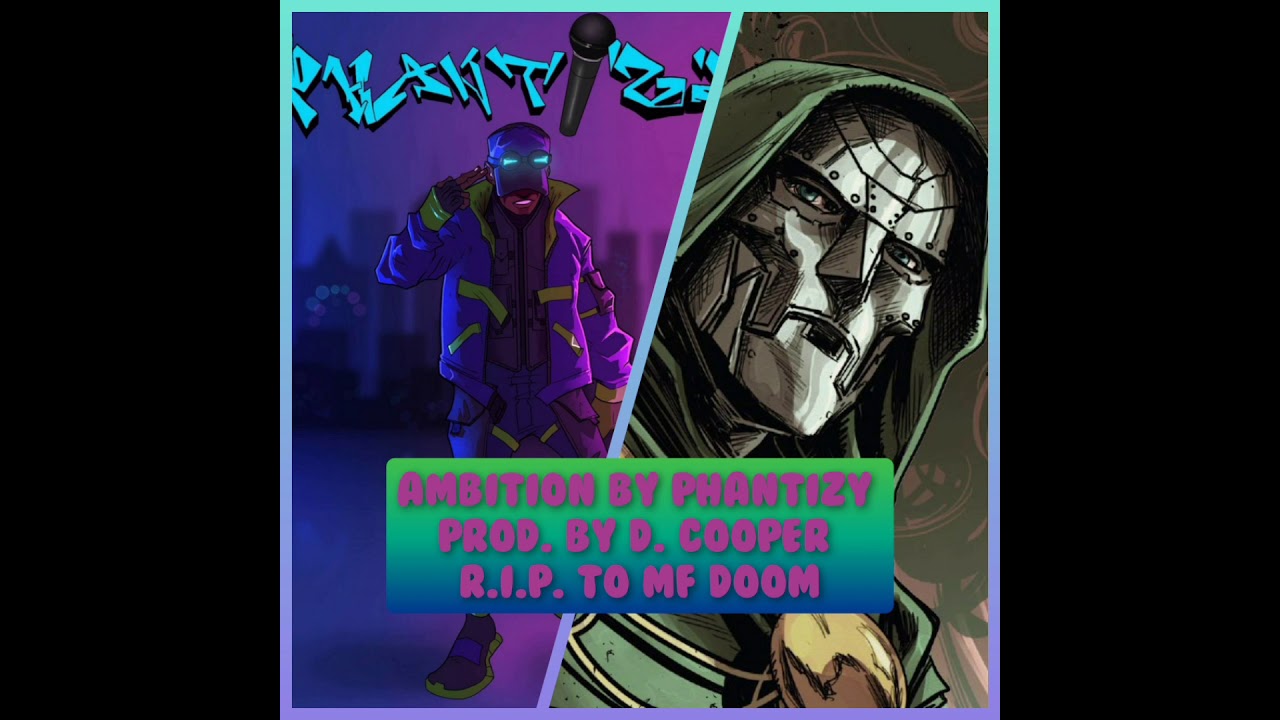 Phantizy - Ambition prod. by D. Cooper R.I.P. to MF DOOM