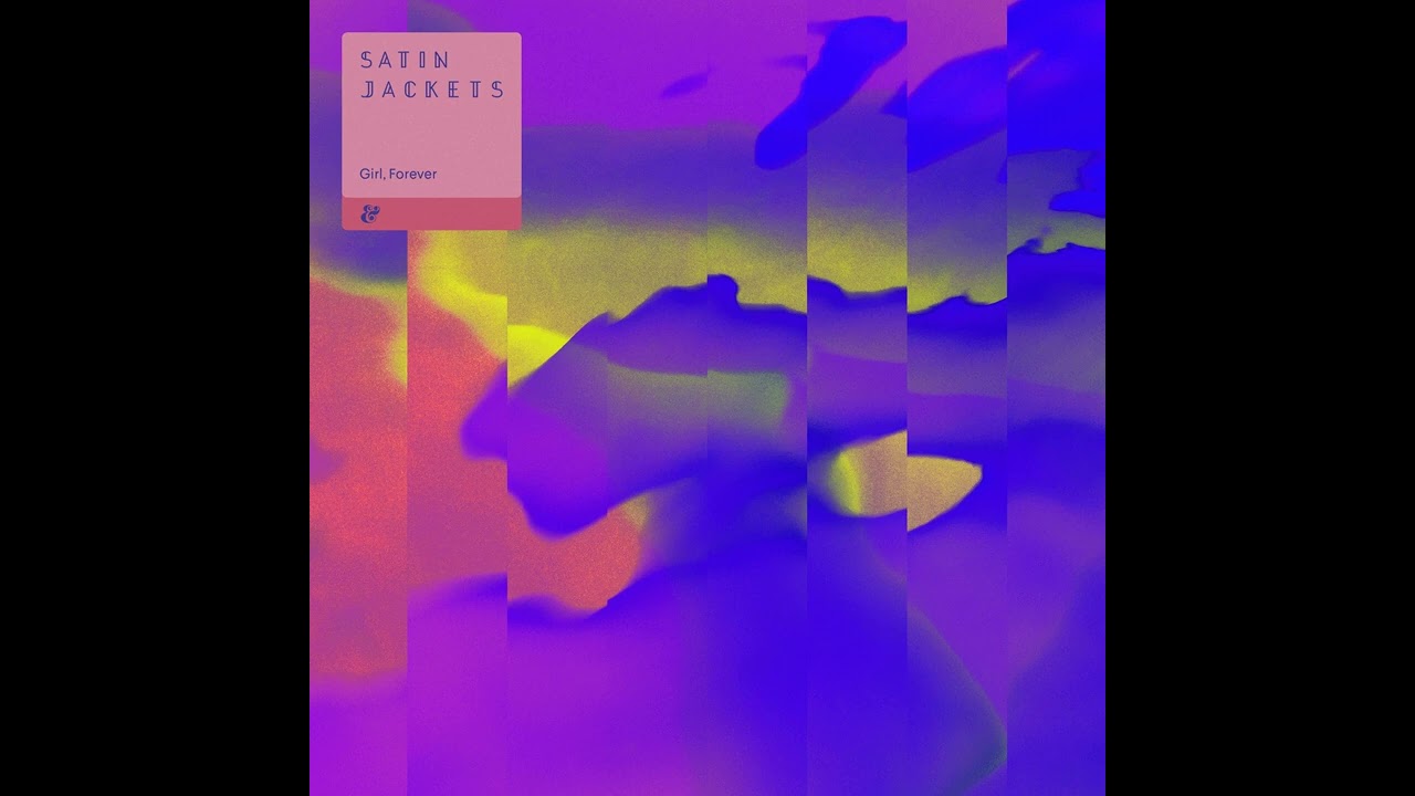 Satin Jackets - Girl, Forever (2022 Remaster)