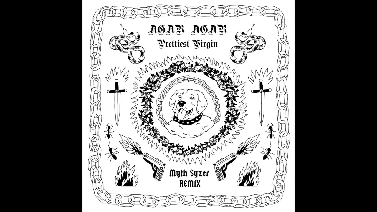 Agar Agar - Prettiest Virgin (Myth Syzer Remix)