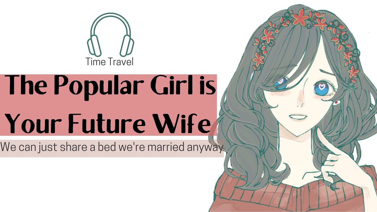 [The Popular Girl is Your Future Wife] Wholesome //F4M//Voice acting//Roleplay