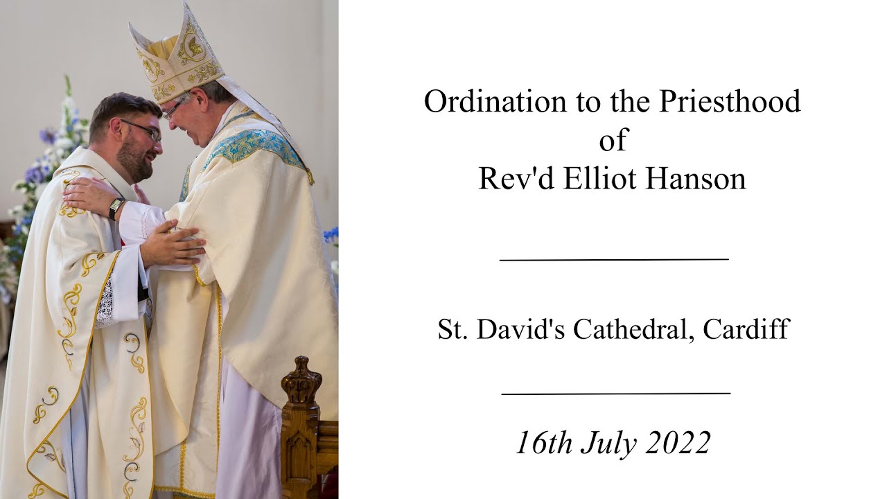 Ordination of Fr  Elliot Hanson - 16th July 2022