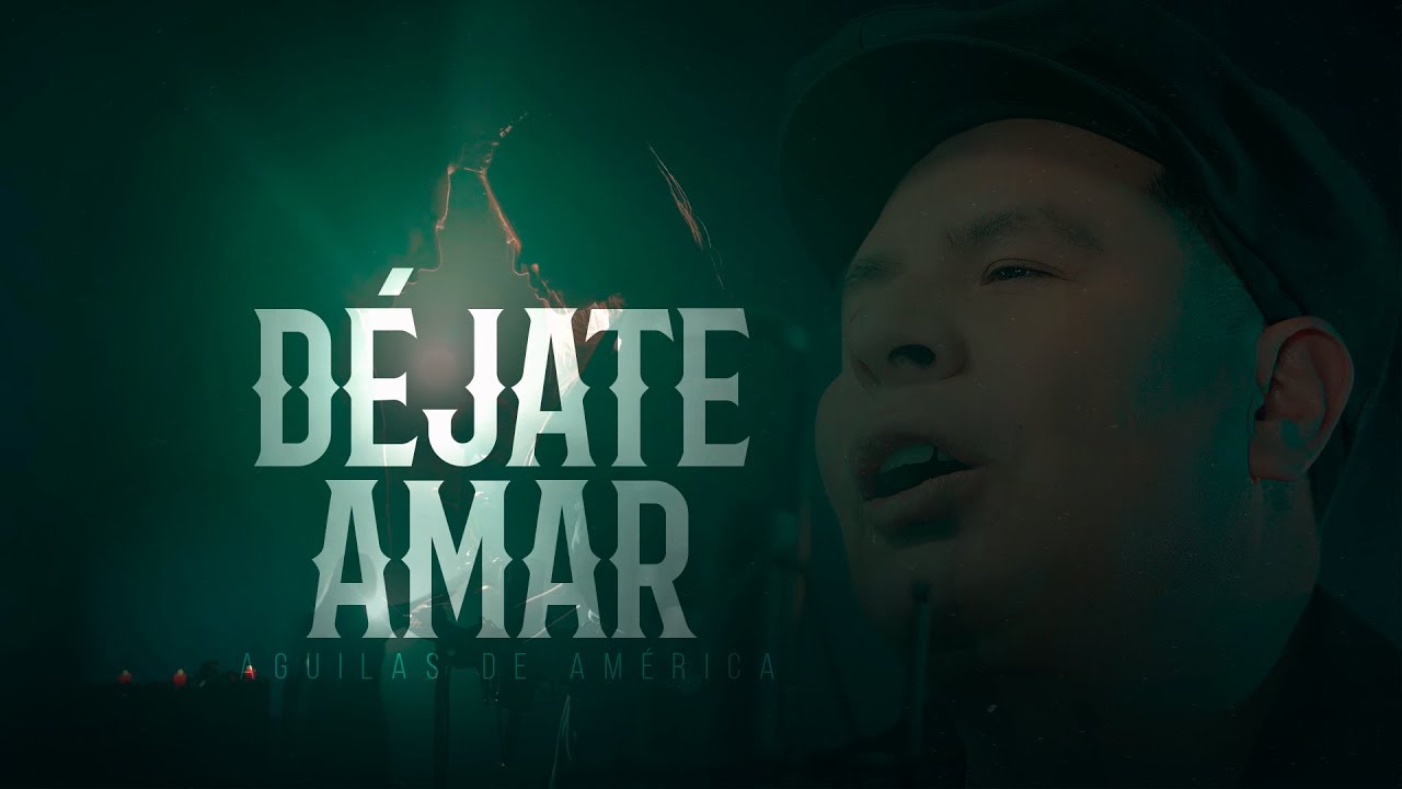 ♫ D&eacute;jate Amar - &Aacute;guilas de Am&eacute;rica (Video Oficial) 🔥