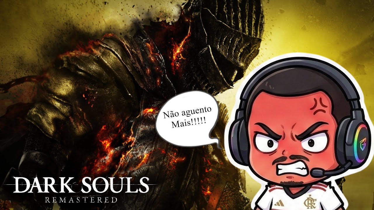 DEI MUITO RAGE NESSE JOGO! MELHORES PIORES MOMENTOS EM DARK SOULS - DARK SOULS REMASTERED#2
