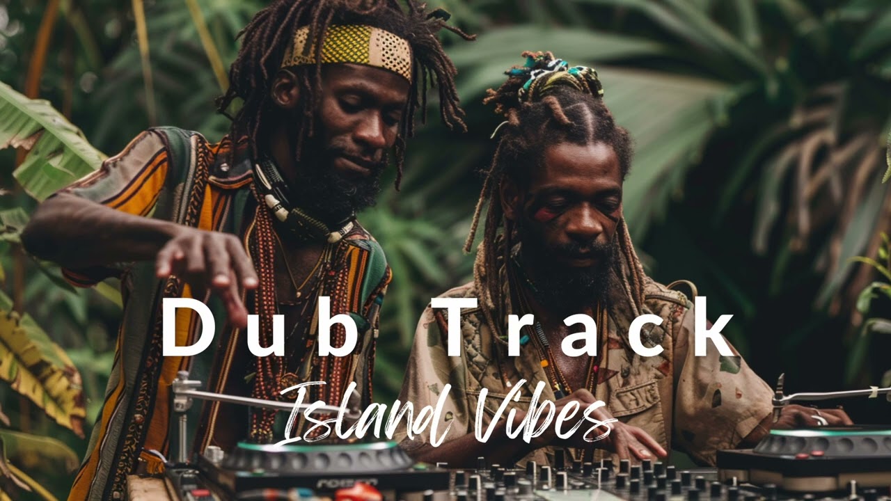 Island Vibes - Ultimate Dub Tracks for Relaxation & Chill 