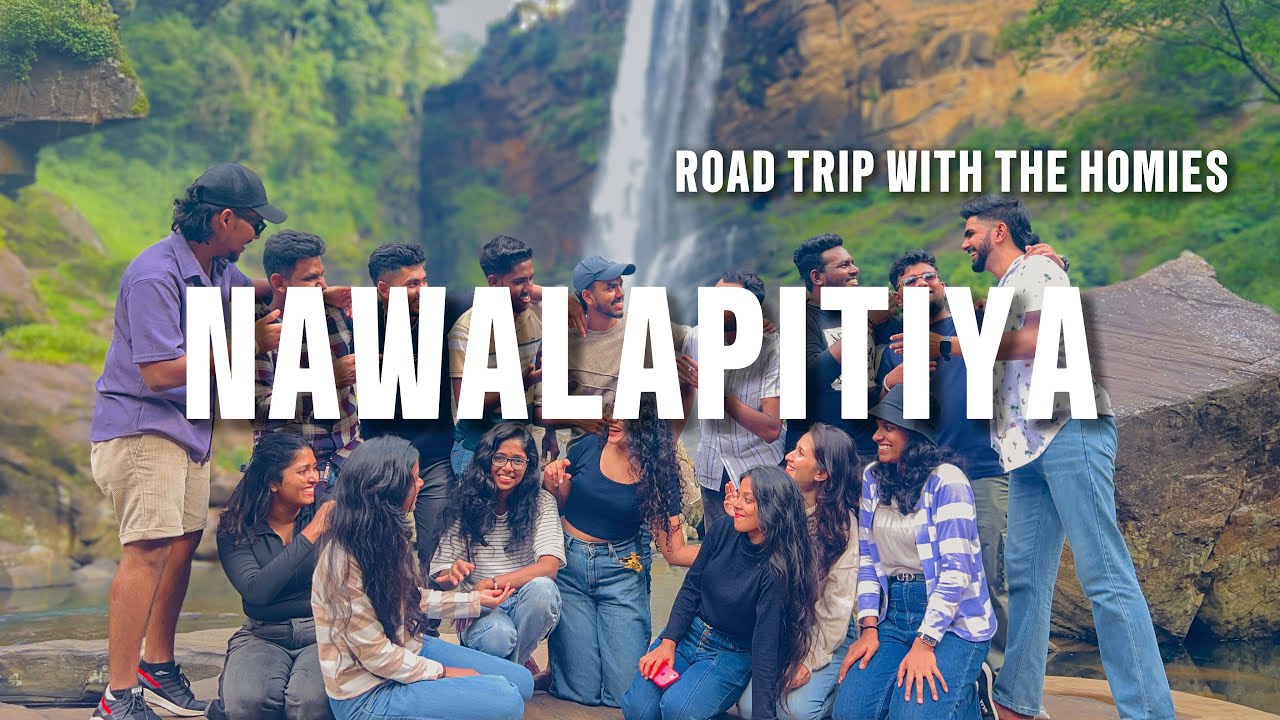 Road Trip to Nawalapitiya with the Homies | Best Memories