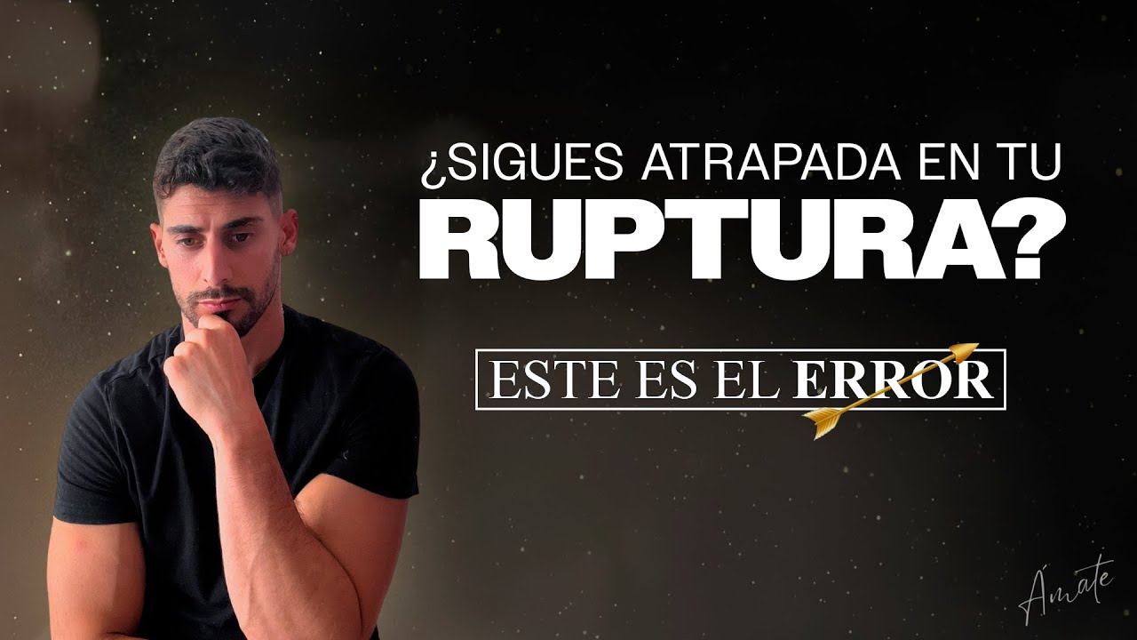[JUEVES 26] El principal error que te mantiene atrapada en tu ruptura (y cómo solucionarlo)