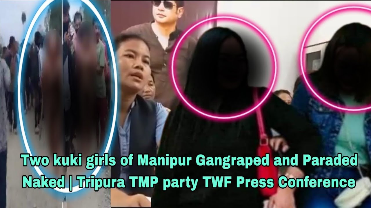 Two kuki girls | Manipur Incident women Being paraded naked surfaces | TMP TWF Press Conference