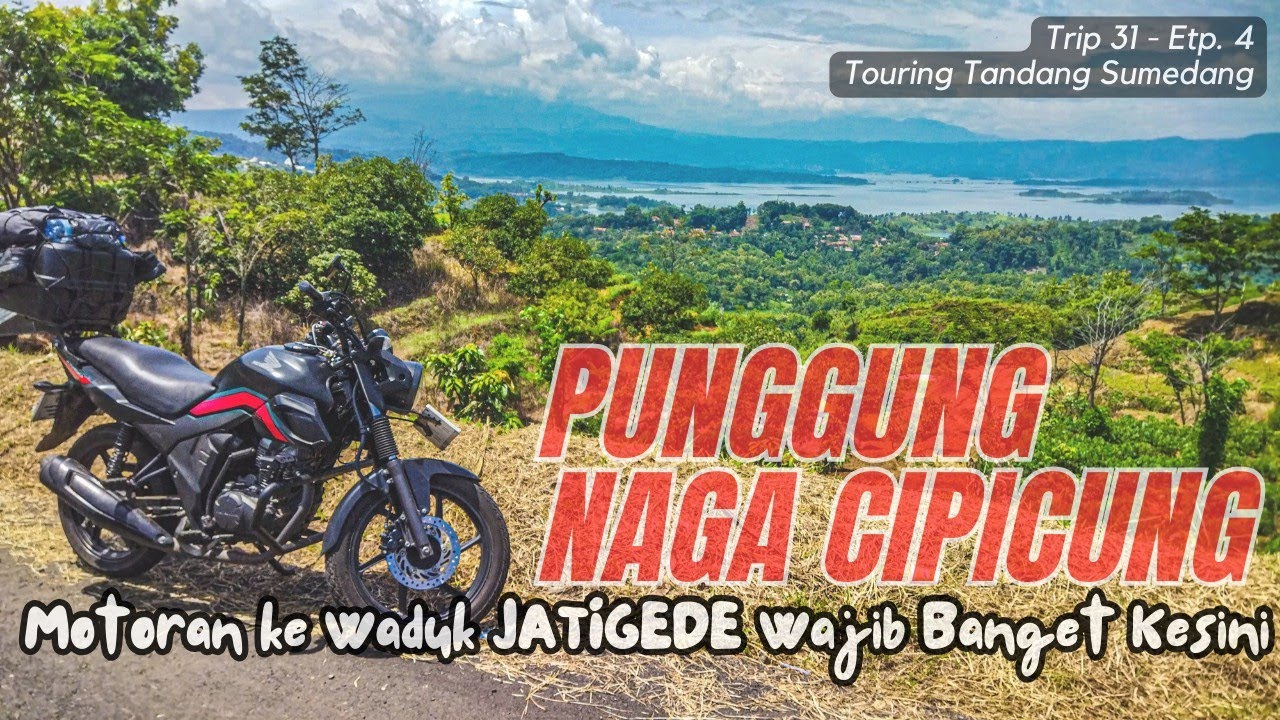 Spot Baru TERBAIK Menikmati Indahnya Waduk Jatigede & Gn. Tampomas | Touring Sumedang | CB150 Verza