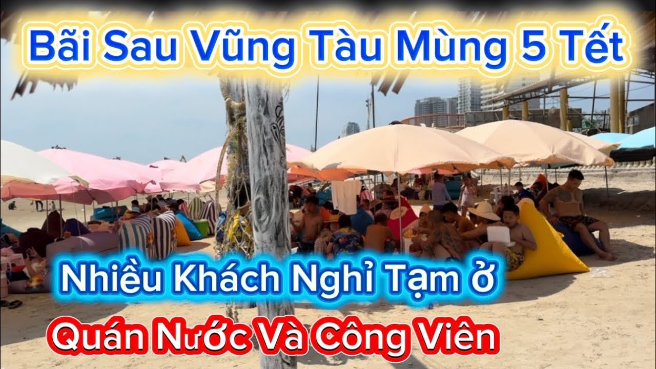 1218 .Bãi Sau Vũng Tàu Mùng 5 Tết Nhiều Khách Nghỉ Tạm Ở Quán Nước Và Công Viên