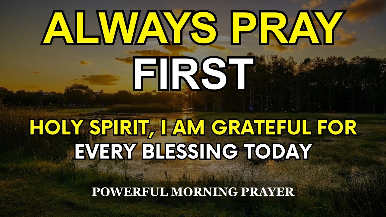 Holy Spirit, I Am Grateful for Every Blessing Today | Powerful Daily Devotional Morning Prayer