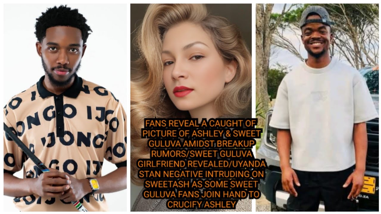 FANS REVEAL A CA*UGHT UP PICTURE OF ASHLEY & GULUVA AMIDST BREAKUP RUMORS/GULUVA GIRLFRIEND REVEALED