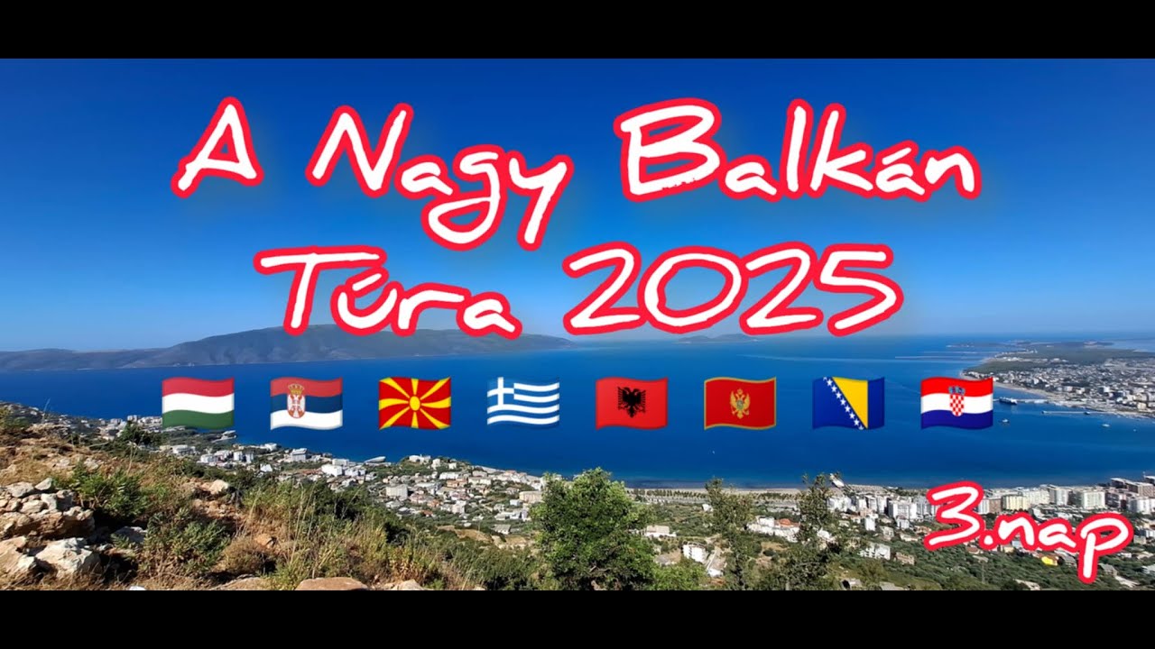 A Nagy Balkán Túra 2025 3.nap - Albánia - Himarë