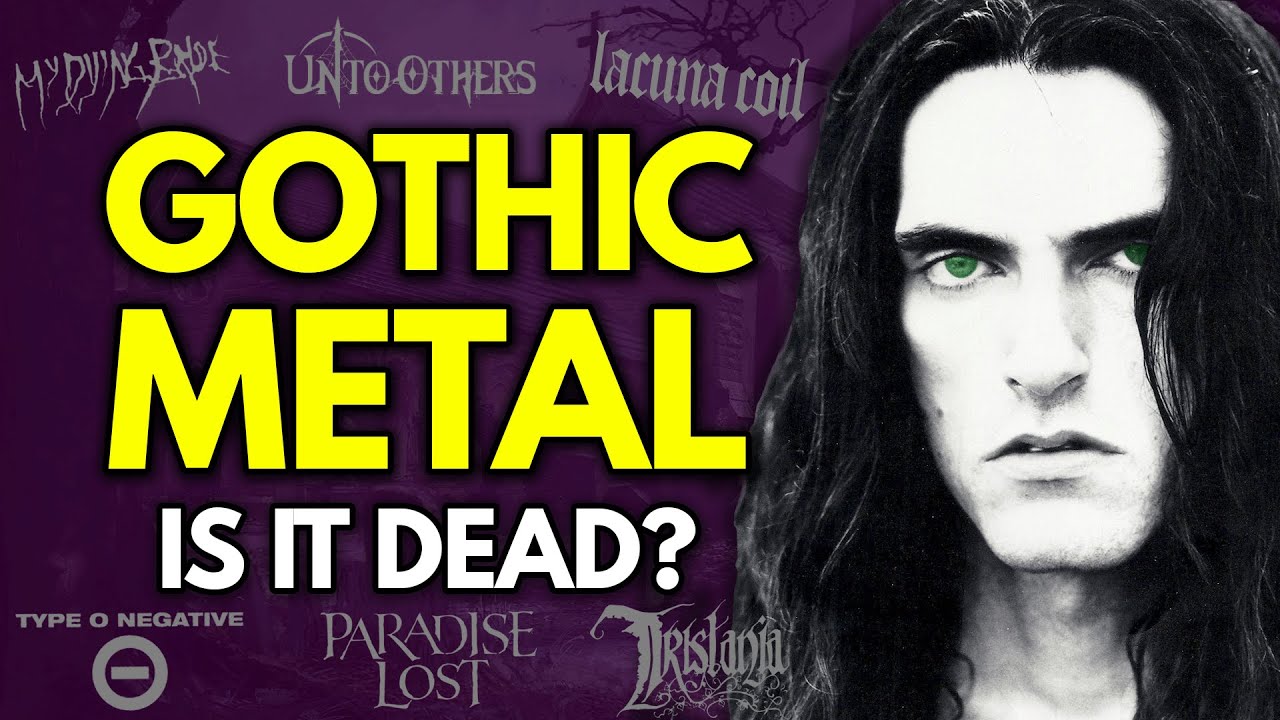 The Rise and Fall of Gothic Metal (Is it Dead?)