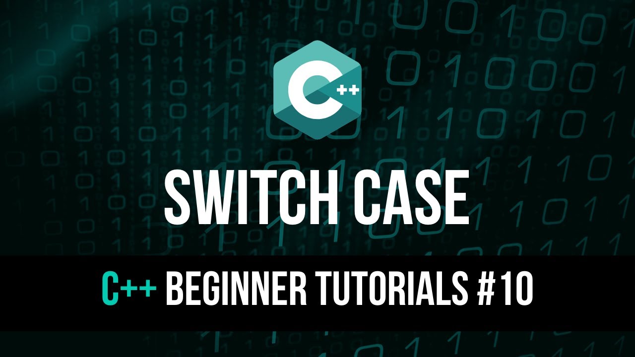 Switch Case - C++ Tutorial For Beginners #10