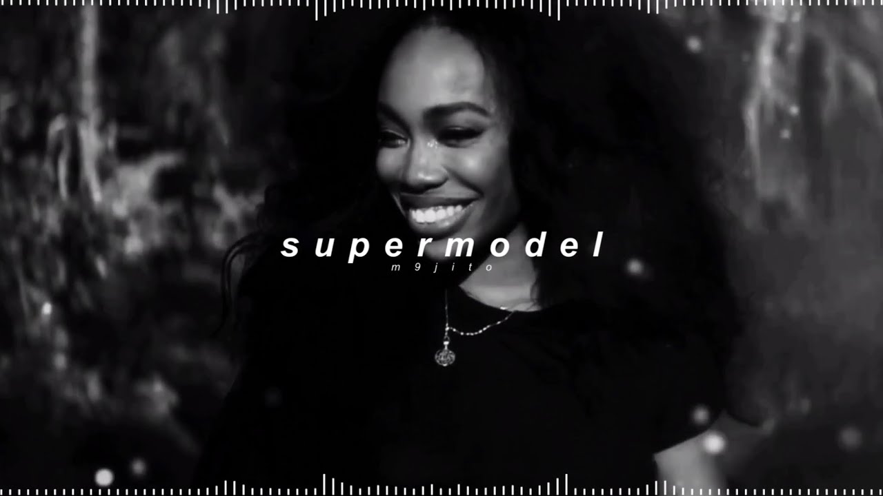 sza - supermodel ( 𝘀𝗽𝗲𝗱 𝘂𝗽 + 𝗿𝗲𝘃𝗲𝗿𝗯 )