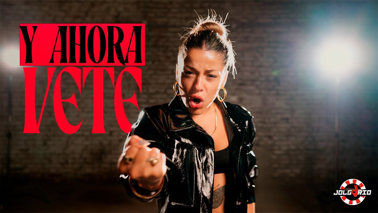 Jolgorio - “ Y Ahora Vete “ ( video oficial )