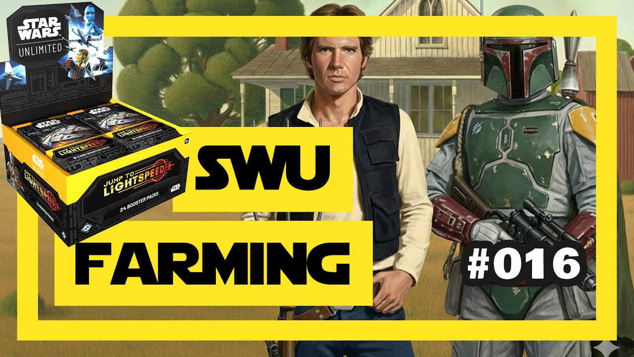 SWU Farming (#016) - Jump to Lightspeed Booster Box