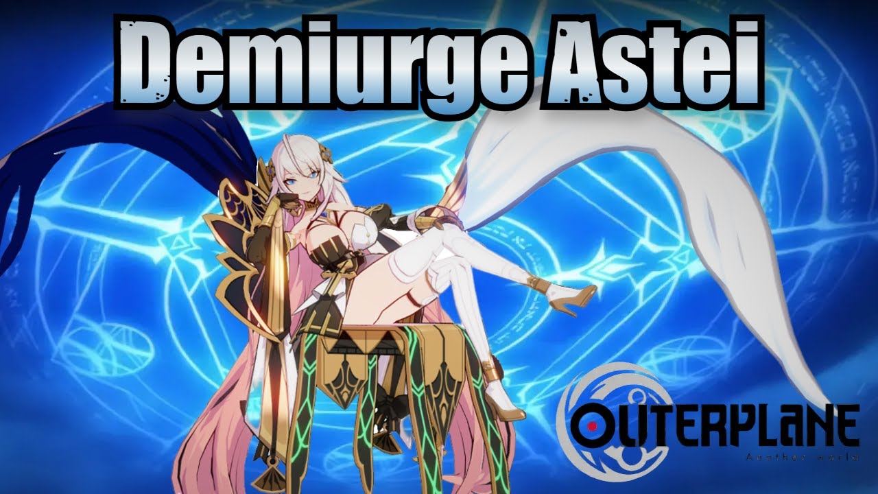 Demiurge Astei (Skills & Voice Lines) - Outerplane
