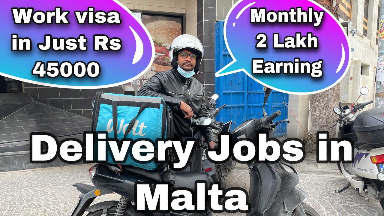 DELIVERY JOBS IN MALTA  ! SALARY ! DEMAND ! REQUIREMENTS