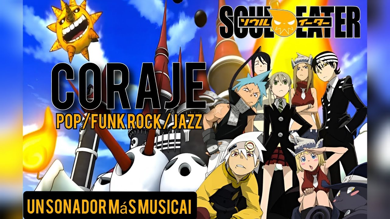 CORAJE - POP/FUNK ROCK/JAZZ (SOUL EATER) UN SOÑADOR MÁS 
