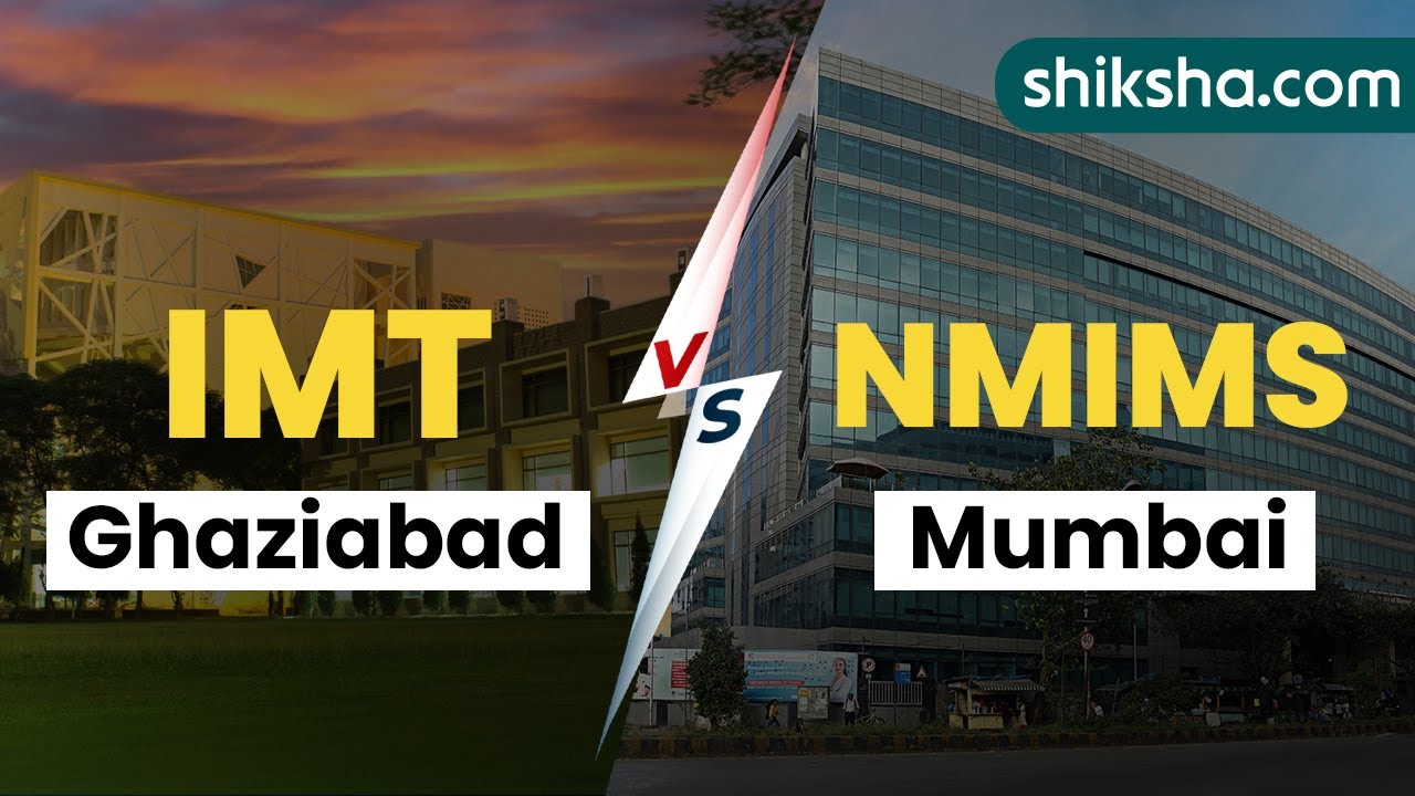 IMT Ghaziabad vs NMIMS Mumbai - Which is better?