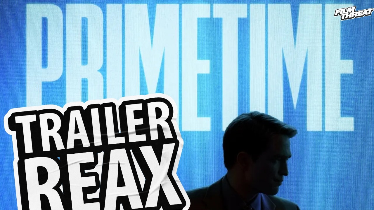 PRIMETIME TRAILER REACTION | Film Threat
