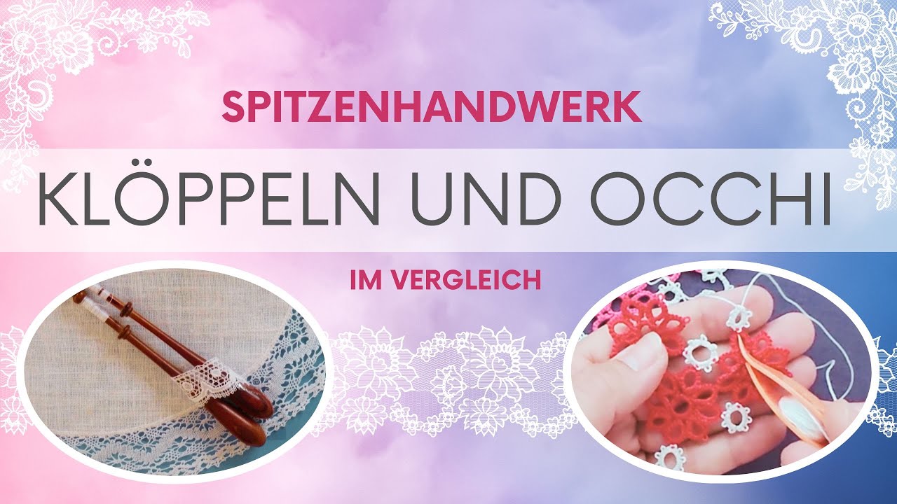 Spitzenhandwerk - Klöppeln und Occhi im Vergleich