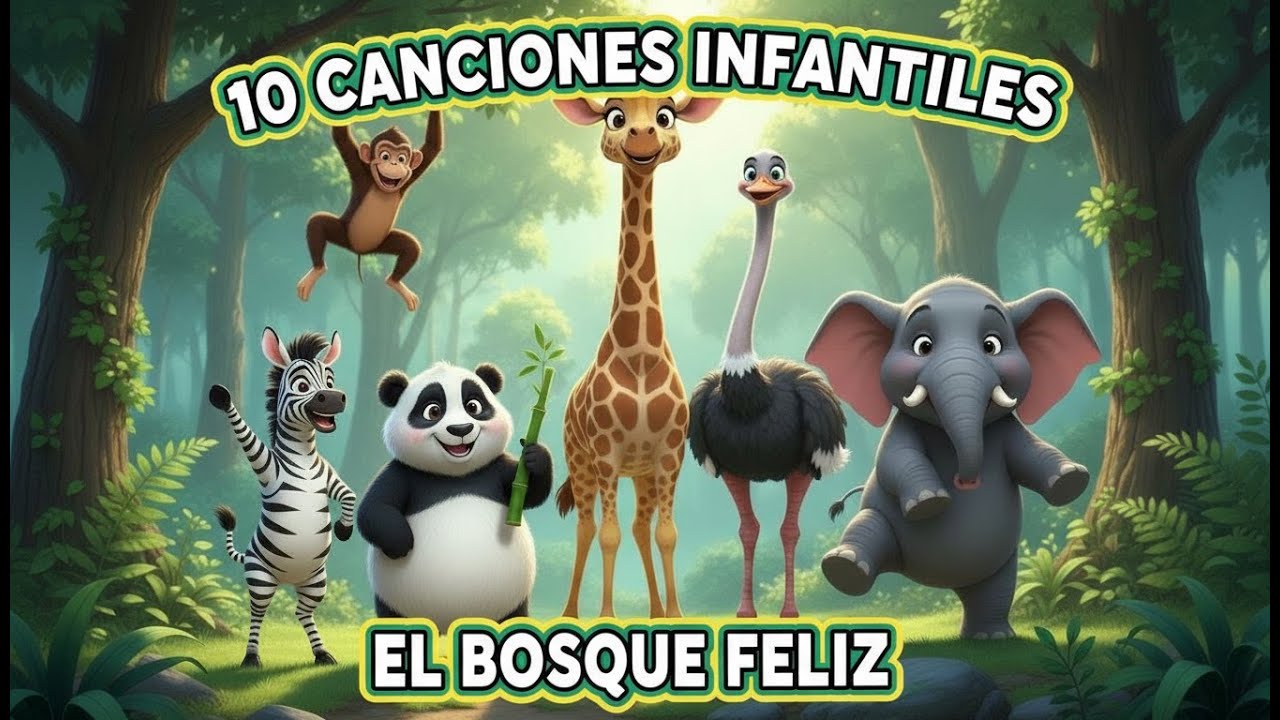 10 CANCIONES INFANTILES DE ANIMALES | EL BOSQUE FELIZ