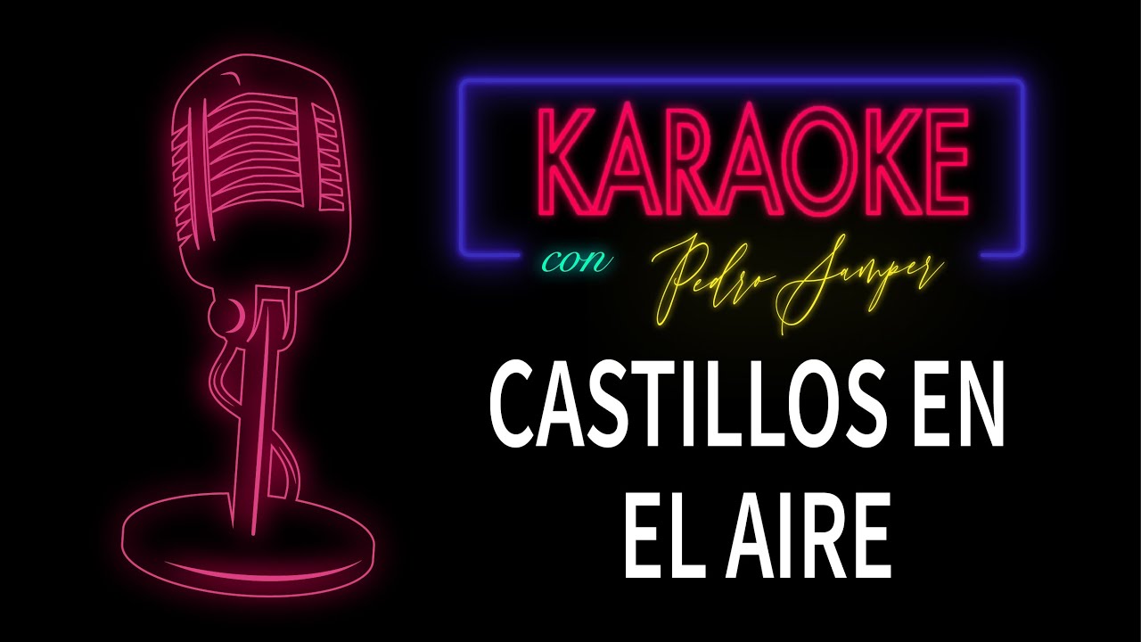Castillos en el aire | Karaoke | Pedro Samper