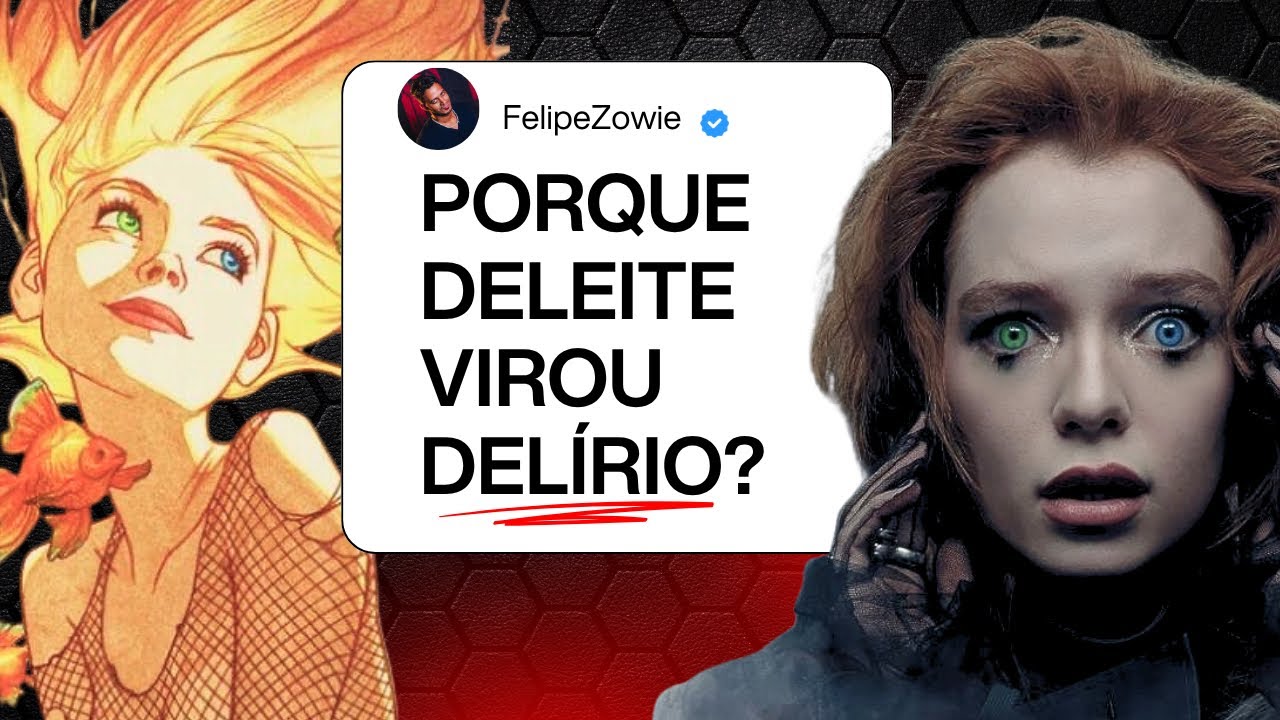Porque DELEITE se Tornou DELÍRIO ? (SANDMAN)